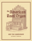 The American Reed Organ and the Harmonium - eBook