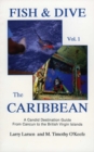 Fish & Dive the Caribbean V1 : A Candid Destination Guide From Cancun to the British Islands Book 1 - eBook
