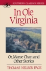 In Ole Virginia : Or, Marse Chan and Other Stories - eBook
