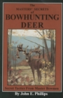 Masters' Secrets of Bowhunting Deer : Secret Tactics from Master Bowmen Book 3 - eBook