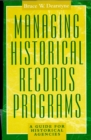 Managing Historical Records Programs : A Guide for Historical Agencies - eBook