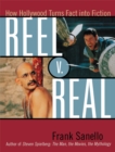 Reel V. Real : How Hollywood Turns Fact into Fiction - eBook