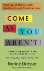 Come As You Aren't! : Feeling at Home with Multicultural Celebrations - eBook