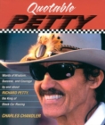 Quotable Petty : Words of Wisdom, Success, and Courage, By and About Richard Petty, the King of Stock-Car Racing - eBook