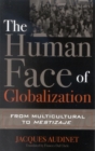 Human Face of Globalization : From Multicultural to Mestizaje - eBook