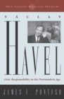 Vaclav Havel : Civic Responsibility in the Postmodern Age - eBook