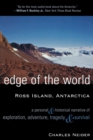 Edge of the World : Ross Island, Antarctica A Personal and Historical Narrative of Exploration, Adventure, Tragedy, and Survival - eBook