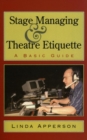 Stage Managing and Theatre Etiquette : A Basic Guide - eBook