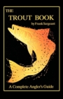 Trout Book : A Complete Anglers Guide Book 5 - eBook