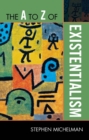 The A to Z of Existentialism - eBook