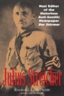 Julius Streicher : Nazi Editor of the Notorious Anti-semitic Newspaper Der Sturmer - eBook