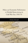 Policy and Economic Performance in Divided Korea During the Cold War Era : 1945-91 - eBook