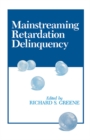 Mainstreaming Retardation Delinquency - eBook