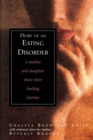 Diary of an Eating Disorder : A Mother and Daughter Share Their Healing Journey - eBook