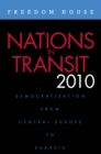 Nations in Transit 2010 : Democratization from Central Europe to Eurasia - eBook