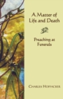 Matter of Life and Death : Preaching at Funerals - eBook