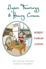 Light Theology and Heavy Cream : The Culinary Adventures of Pietro and Madeline - eBook
