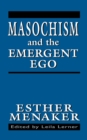 Masochism and the Emergent Ego - eBook