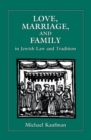 Love, Marriage, and Family in Jewish Law and Tradition - eBook