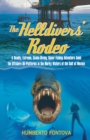 The Helldivers' Rodeo : A Deadly, Extreme, Scuba-Diving, Spear Fishing Adventure Amid the Offshore Oil-Platforms in the Murky Waters of the Gulf of Mexico - eBook