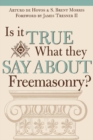 Is it True What They Say About Freemasonry? - eBook