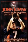 John Elway: Armed & Dangerous : Revised and Updated to Include 1997 Super Bowl Season - eBook