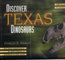 Discover Texas Dinosaurs : Where They Lived, How They Lived, and the Scientists Who Study Them - eBook