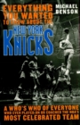 Everything You Wanted to Know About the New York Knicks : A Who's Who of Everyone Who Ever Played On or Coached the NBA's Most Celebrated Team - eBook