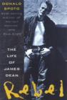 Rebel : The Life and Legend of James Dean - eBook