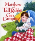 Matthew and Tall Rabbit Go Camping - eBook
