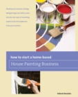 How to Start a Home-based House Painting Business - eBook