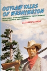 Outlaw Tales of Washington : True Stories Of The Evergreen State's Most Infamous Crooks, Culprits, And Cutthroats - eBook