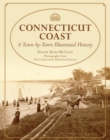 Connecticut Coast : A Town-By-Town Illustrated History - eBook