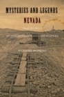 Mysteries and Legends of Nevada : True Stories Of The Unsolved And Unexplained - eBook
