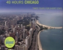 48 Hours Chicago : Timed Tours For Short Stays - eBook
