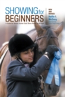 Showing for Beginners, New and Revised : A Guide For Novice Hunter-Seat Show Riders Of All Ages - eBook