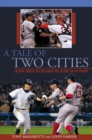 Tale of Two Cities : The 2004 Yankees-Red Sox Rivalry And The War For The Pennant - eBook