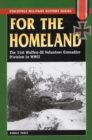 For the Homeland : The 31st Waffen-SS Volunteer Grenadier Division in World War II - eBook
