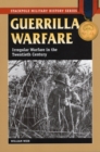 Guerrilla Warfare : Irregular Warfare in the Twentieth Century - eBook