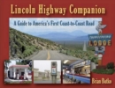 Lincoln Highway Companion : A Guide to America's First Coast-to-Coast Road - eBook