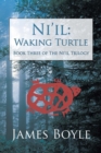 Ni'il: Waking Turtle : Book Three of the Ni'il Trilogy - eBook