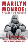 Marilyn Monroe: a Case for Murder - eBook