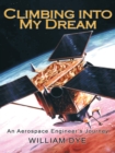 Climbing into My Dream : An Aerospace Engineer'S Journey - eBook