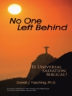 No One Left Behind : Is Universal Salvation Biblical? - eBook