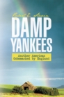 Damp Yankees : (Another American Gobsmacked by England) - eBook