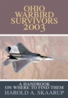 Ohio Warbird Survivors 2003 : A Handbook on Where to Find Them - eBook