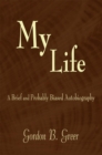 My Life : A Brief and Probably Biased Autobiography - eBook