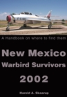 New Mexico Warbird Survivors 2002 : A Handbook on Where to Find Them - eBook