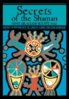 Secrets of the Shaman : Further Explorations with the Leader of a Group Practicing Shamanism - eBook