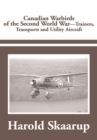 Canadian Warbirds of the Second World War - Trainers, Transports and Utility Aircraft - eBook